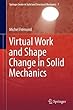 Virtual Work and Shape Change in Solid Mechanics (Springer Series in Solid and Structural Mechanics)
