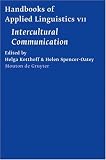 Handbook of Intercultural Communication (Handbooks of Applied Linguistics [HAL] 7) (Handbooks of Applied Linguistics; Communication Competence Language and Communication Problesm Practical Solutions)