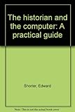 The historian and the computer : a practical guide