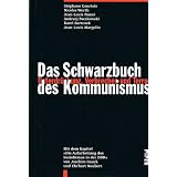 Das Schwarzbuch des Kommunismus. Unterdr�ckung, Verbrechen und Terror. Mit dem Kapitel "Die Aufarbeitung des Sozialismus in der DDR" von Joachim Gauck und Ehrhart Neubert. Mit 77 Abbildungen und 6 Karten
