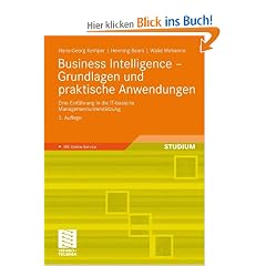 Business Intelligence - Grundlagen und praktische Anwendungen: Eine Einf�hrung in die IT-basierte Managementunterst�tzung<br>: Eine Einf�hrung in die ... Managementunterst�tzung. Mit Online-Service
