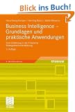 Business Intelligence - Grundlagen und praktische Anwendungen: Eine Einf�hrung in die IT-basierte Managementunterst�tzung<br>: Eine Einf�hrung in die ... Managementunterst�tzung. Mit Online-Service