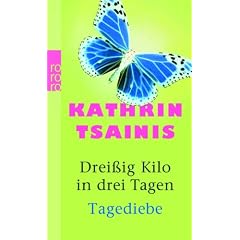 Drei�ig Kilo in drei Tagen. Tagediebe: Zwei Romane