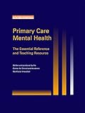 A complete guide to primary care mental health : a toolkit for professionals working with common mental health problems