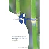 Ganzheitliche Heilkunde f�r K�rper, Geist und Seelevon "Dirk Ohlsen"