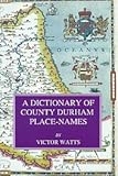 A dictionary of County Durham place-names