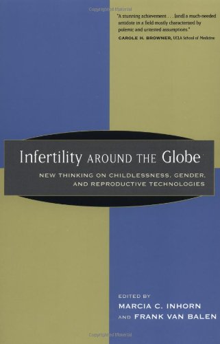 Infertility Around the Globe: New Thinking on Childlessness