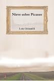 Nieve sobre Picasso (Spanish Edition)