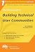 The Rational Guide to Building Technical User Communities (Rational Guides) (Rational Guides)