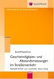 Geschwindigkeits- und Abstandsmessungen im Straßenverkehr: Fehlerquellen bei Radar / Laser / Lichtschranken / Abstand / Eichung