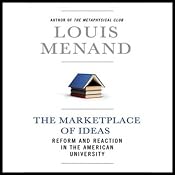 The Marketplace of Ideas: Reform and Reaction in the American University | [Louis Menand]
