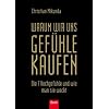 Warum wir uns Gef�hle kaufen: Die 7 Hochgef�hle und wie man sie weckt