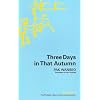 Three Days in That Autumn