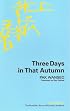 Three Days in That Autumn