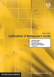 Calibration: A Technician's Guide (ISA Technician) - 155617912X