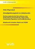 G&uuml;nstigkeitsvergleich im Arbeitsrecht: Rechtsvergleichende Betrachtung unter Einbeziehung Deutschlands, &Ouml;sterreichs, Frankreichs, Spaniens und Gro&szlig;britanniens: Arbeitsrecht zwischen Markt und Politik - Niels Hilgenstock