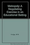 Metropoly : a negotiating exercise in an educational setting