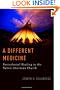 A Different Medicine: Postcolonial Healing in the Native American Church (Oxford Ritual Studies Series)