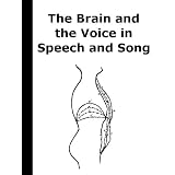 TheBrainandtheVoiceinSpeechandSong[Illustrated][Annotated]
