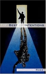 The Best of Intentions