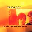 Triology Plays Ennio Morricone