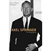 Axel Springer: Die Biographie