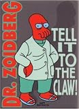 Futurama Dr. Zoidberg Tell It To The Claw Magnet FM295