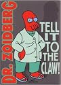 Futurama Dr. Zoidberg Tell It To The Claw Magnet FM295