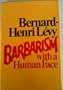 Barbarism with a human face