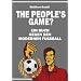 The People�s Game?: Ein Buch gegen den modernen Fu�ball