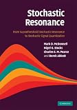 Stochastic Resonance: From Suprathreshold Stochastic Resonance to Stochastic Signal Quantization