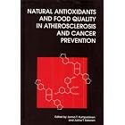 Natural Antioxidants and Food Quality in Atherosclerosis and Cancer Prevention by J. T. Kumpulainen and J. T. Salonen