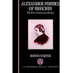 Alexander Forbes of Brechin: The First Tractarian Bishop