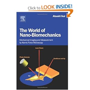 The World of Nano-Biomechanics: Mechanical Imaging and Measurement by Atomic Force... by Atsushi Ikai