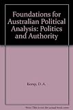 Foundations for Australian political analysis : politics and authority