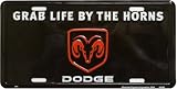 Dodge Grab Life By the Horns Metal License Plate