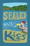 Sealed with a Kiss