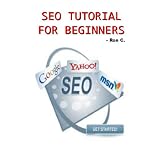 SEO Tutorial For Beginners - Step-by-step Guide to Higher Ranking in SERPs!