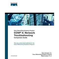 CCNP 4: Network Troubleshooting Companion Guide (Cisco Networking Academy Program)
