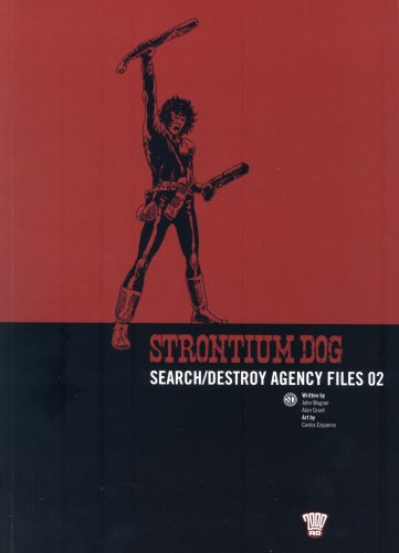 Strontium Dog: Search/destroy Agency Files: v. 2 (2000 Ad Strontium Dog 2)