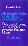 Produkt-Bild: Die Spur der Macht im Verh&auml;ltnis der Geschlechter: &Uuml;ber den Ursprung der Ungleichheit zwischen Frau und Mann