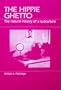The Hippie Ghetto: The Natural History of a Subculture