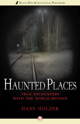 Haunted Places: True Encounters with the World Beyond