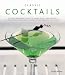 Books : Classic Cocktails: The home bartender's guide to mixing spirits and liqueurs: 150 sensational drink recipes shown in 250 fabulous photographs