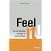Feel it!: So viel Intuition vertr&auml;gt Ihr Unternehmen von Andreas Zeuch