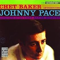 Chet Baker Introduces Johnny Pace