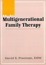 Multigenerational Family Therapy (Haworth Marriage & the Family)