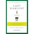 Last Harvest: From Cornfield to New Town: Real Estate Development from George Washington to the Builders of the Twenty-First Century, and Why We Live in Houses Anyway