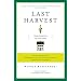 Last Harvest: From Cornfield to New Town: Real Estate Development from George Washington to the Builders of the Twenty-First Century, and Why We Live in Houses Anyway