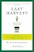 Last Harvest: From Cornfield to New Town: Real Estate Development from George Washington to the Builders of the Twenty-First Century, and Why We Live in Houses Anyway